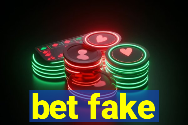 bet fake